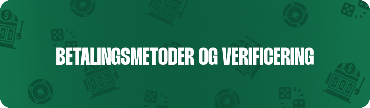 Betalingsmetoder og verificering