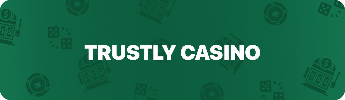 Hvad er et online Trustly casino?