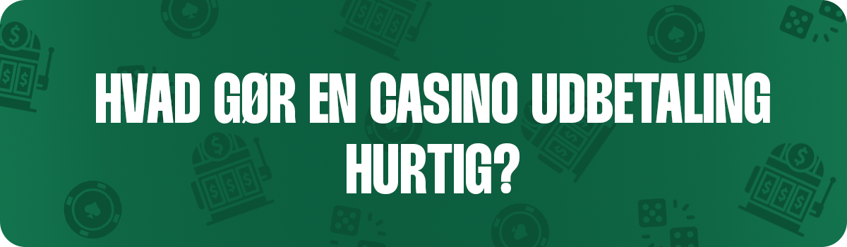 Hvad gør eN casino udbetaling hurtig 