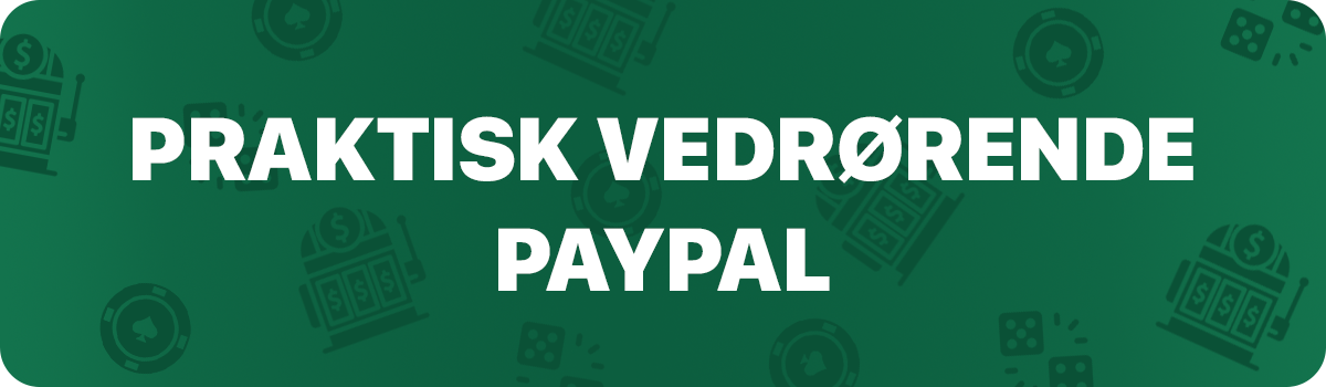 Praktisk om casinoer med PayPal