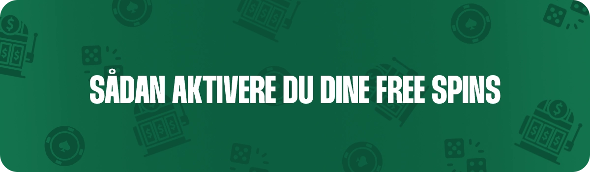 Sådan gør du krav på dine free spins i dag