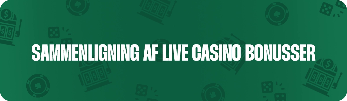 Sammenlign de bedste live casino velkomstbonusser i Danmark