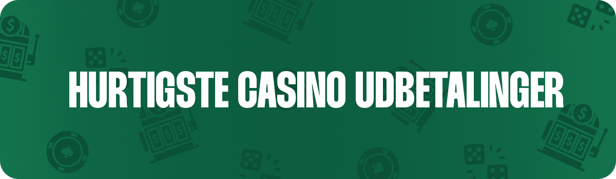 Top 10 hurtig casino udbetaling