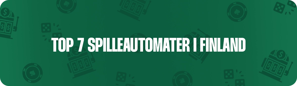 De 7 bedste spilleautomater i Finland