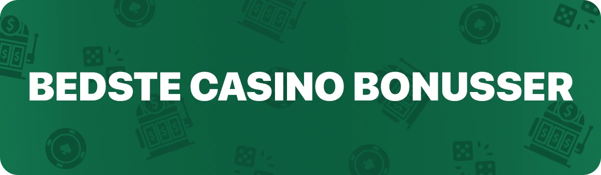 Bedste casino bonusser i 2024