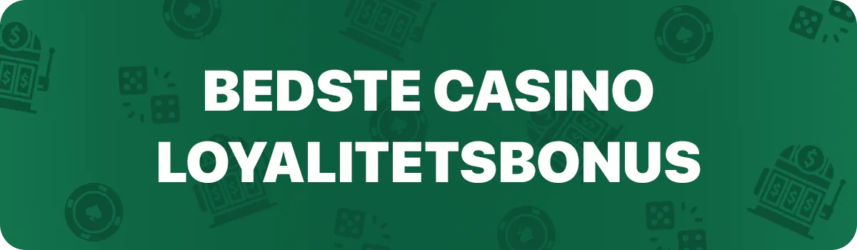 Bedste casino loyalitetsbonus