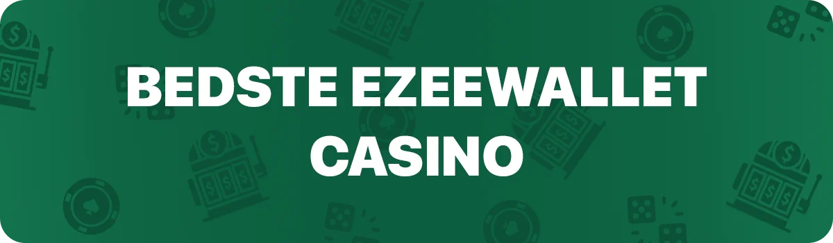 Bedste EzeeWallet casino