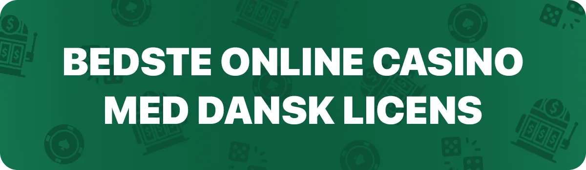 De bedste online casino med dansk licens