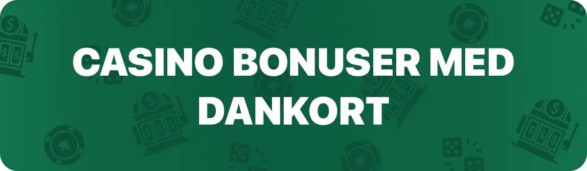 Casino bonusser med Dankort