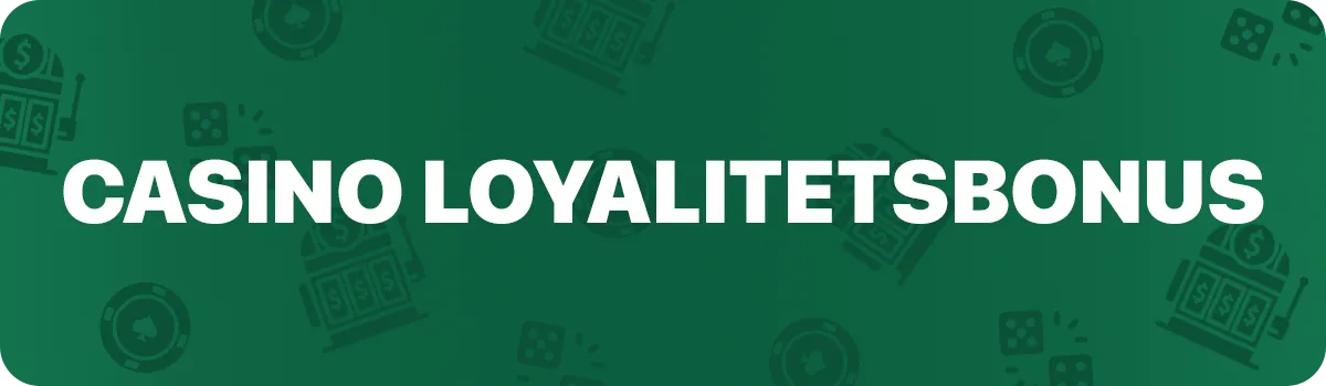 Casino loyalitetsbonus