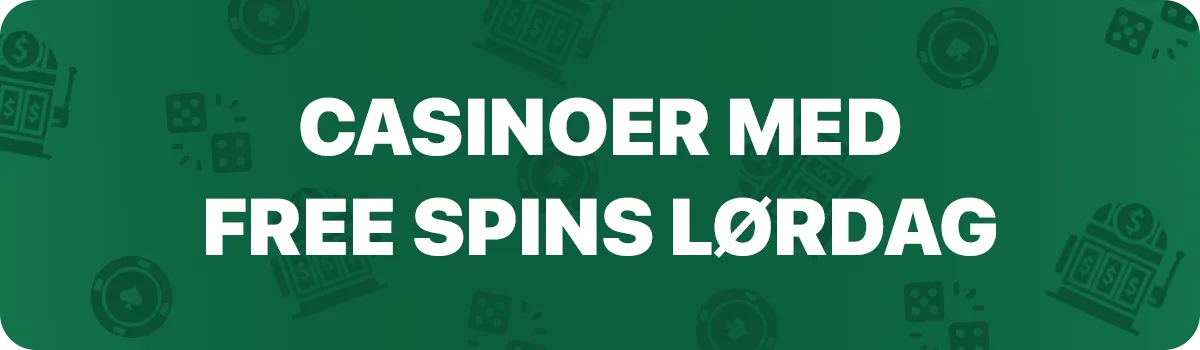 Casinoer med free spins lørdag