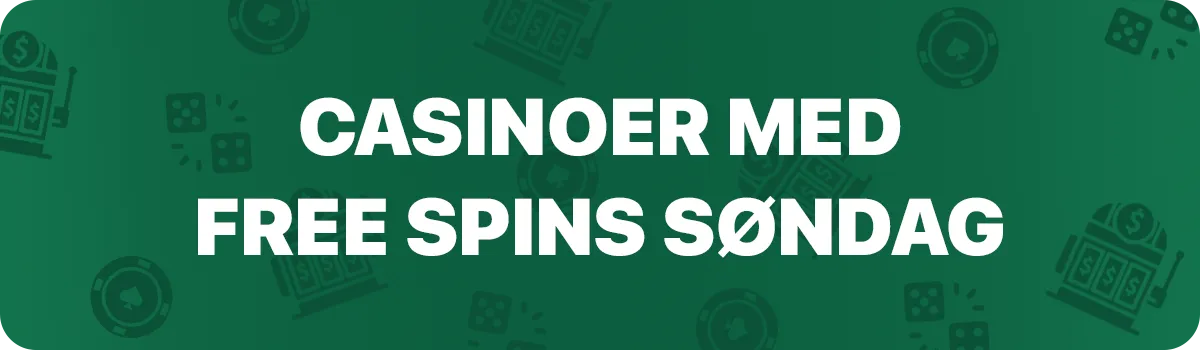 Casinoer med free spins om søndagen