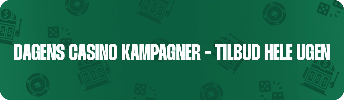 Find dagens casino kampagner hele ugen rundt på Slotsguiden.dk/casino-kampagner/