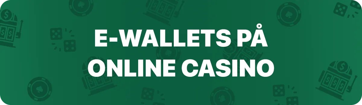 E-wallets på online casino