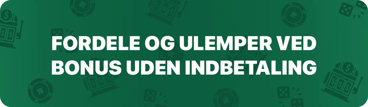 Fordele og ulemper ved bonus uden indbetaling