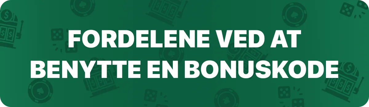 Fordelene ved at benytte en casino bonuskode