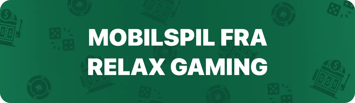 Mobilspil fra Relax Gaming