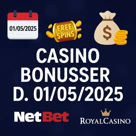 Nye casino bonusser og free spins d. maj 1, 2025
