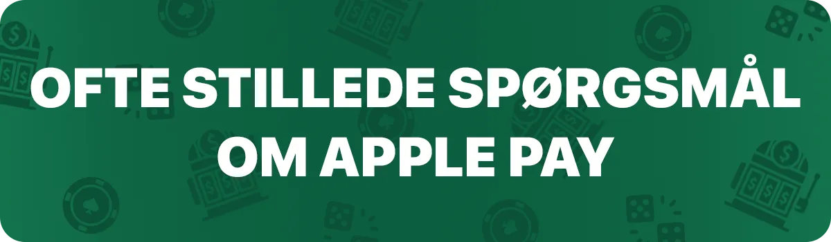 Ofte stillede spørgsmål om apple pay casinoer