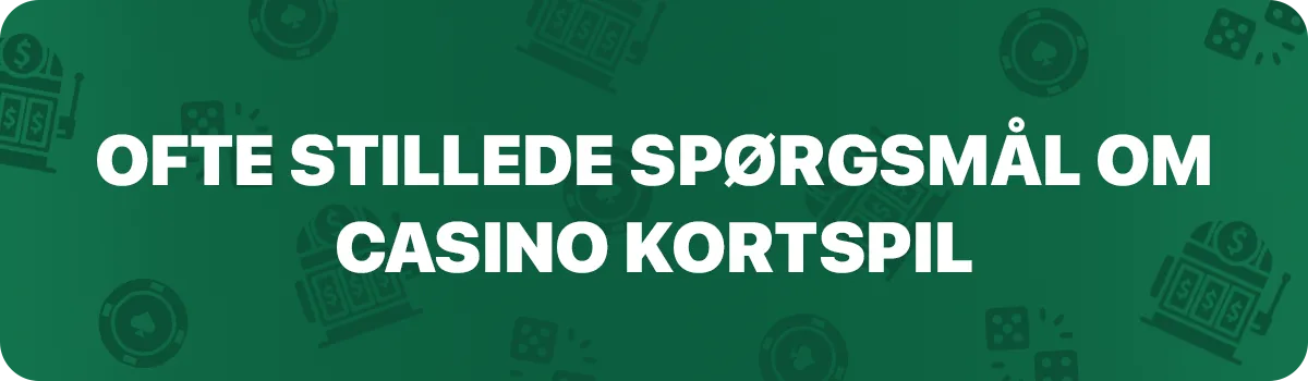 Ofte Stillede Spørgsmål Om Casino Kortspil