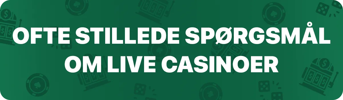 Ofte stillede spørgsmål om live casinoer