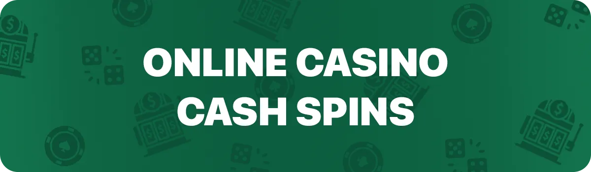 Online casino cash spins