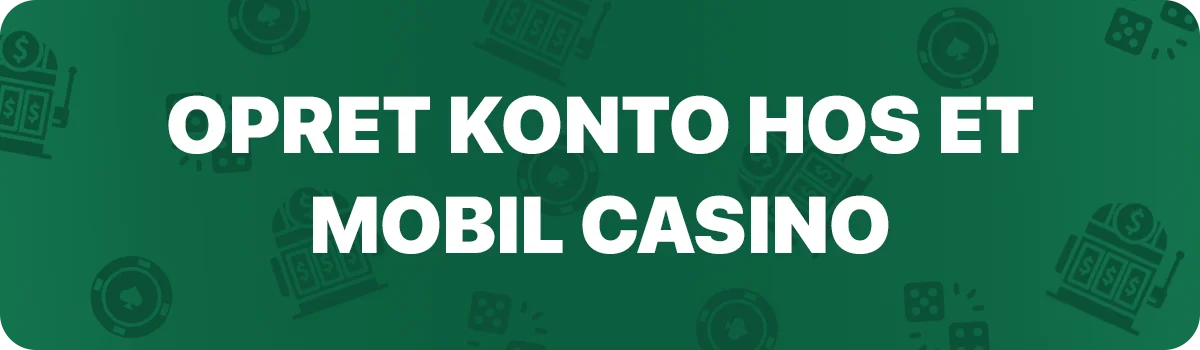 Sådan opretter du en konto hos et mobil casino