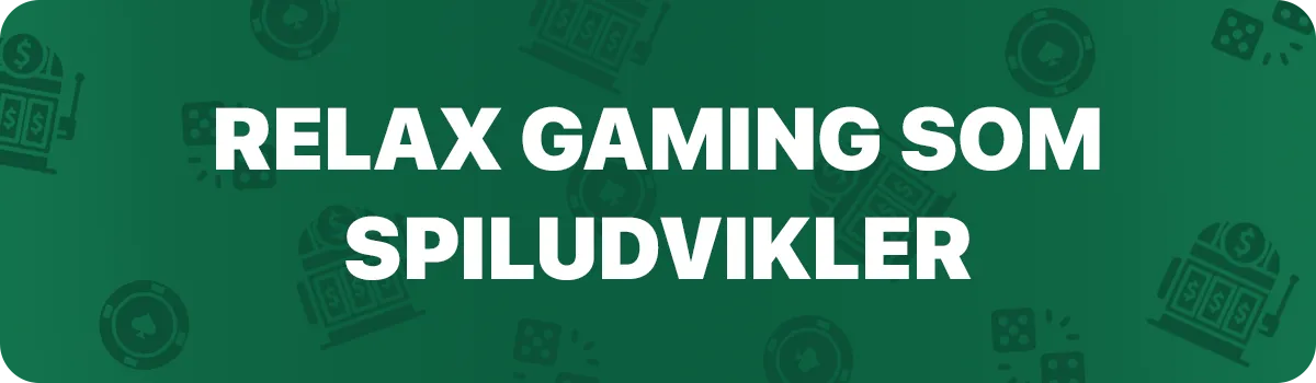 Relax Gaming som spiludvikler