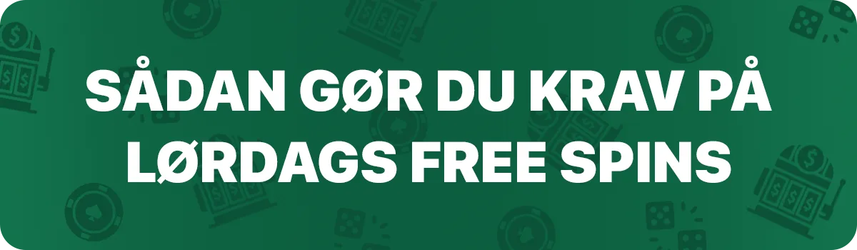 Sådan gør du krav på lørdags free spins