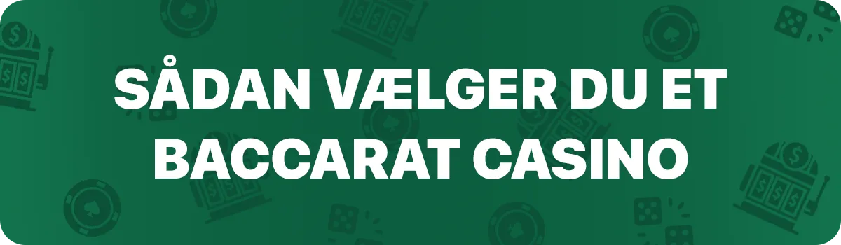 Sådan vælger du et baccarat casino