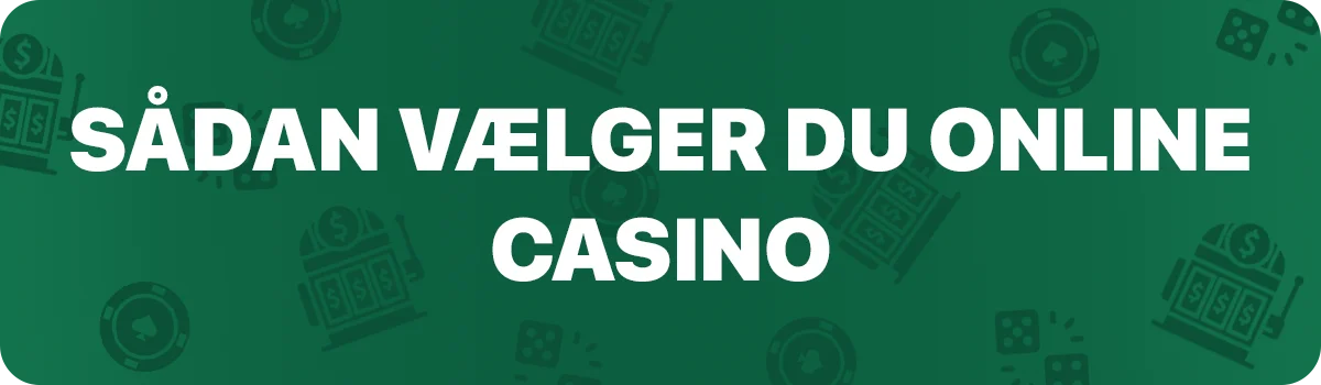 Sådan vælger du online casino