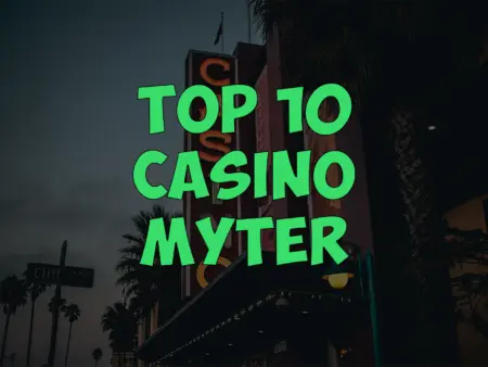 De 10 Største Casino Myter