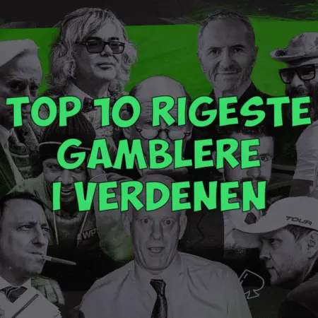 Top 10 Rigeste Gamblere i Verdenen