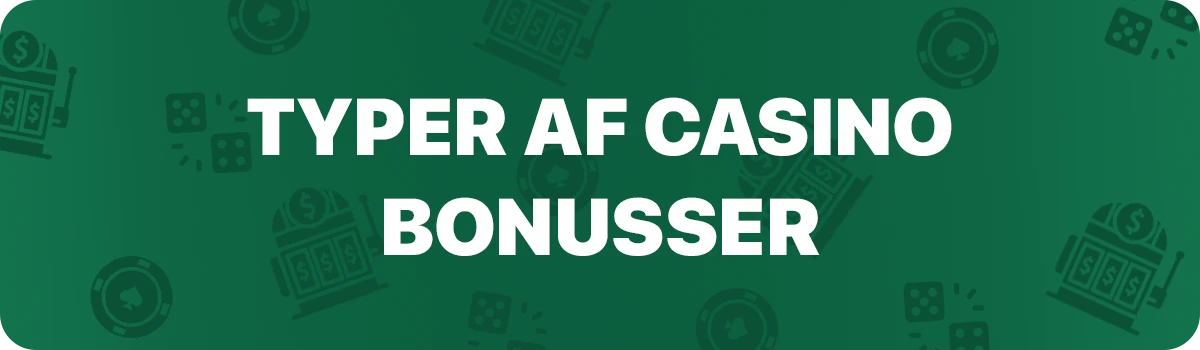 Typer af casino bonusser