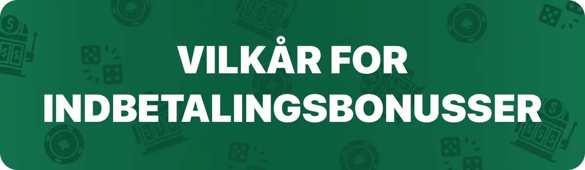 Vilkår for indbetalingsbonusser